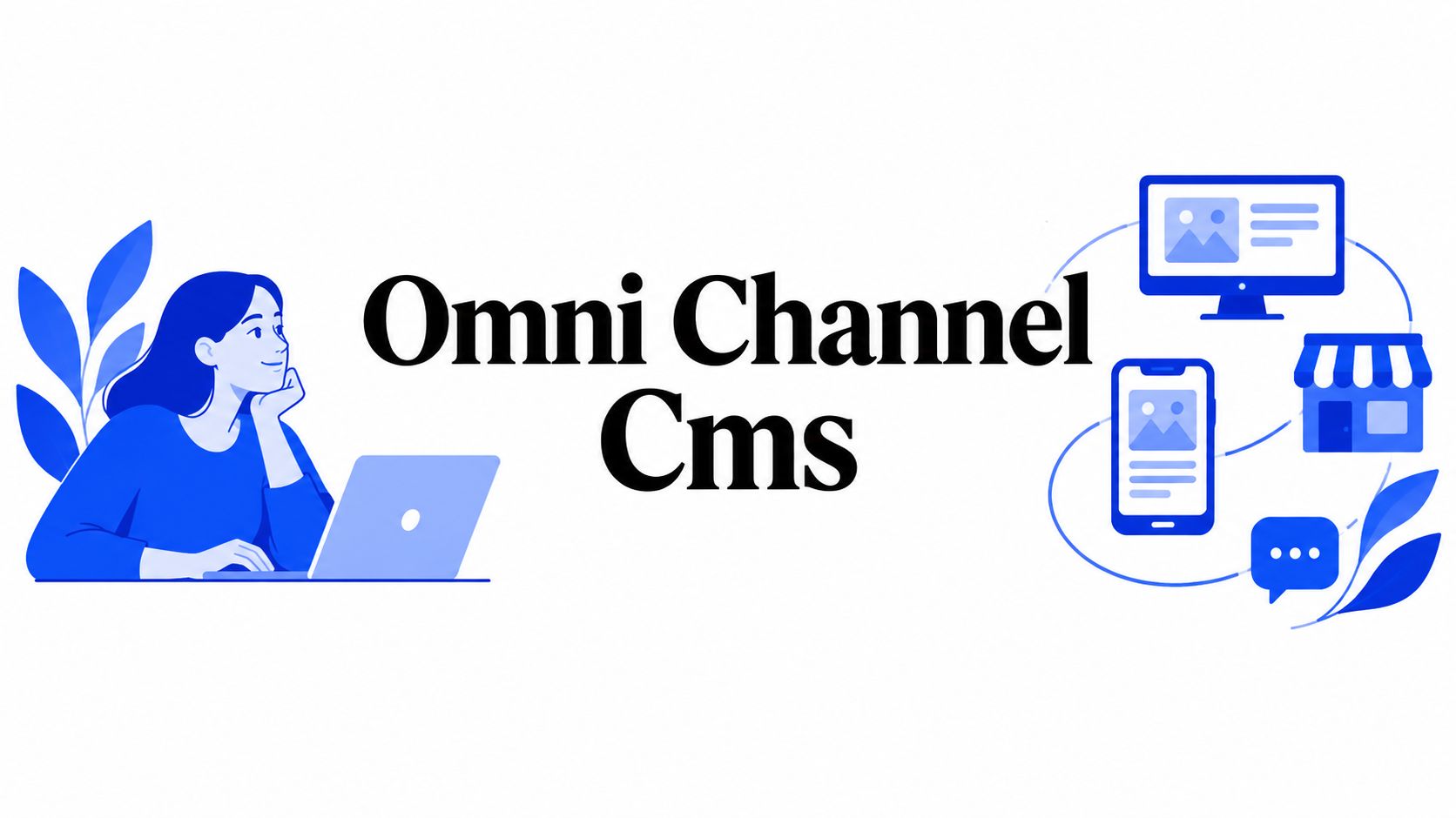 Omni Channel Cms