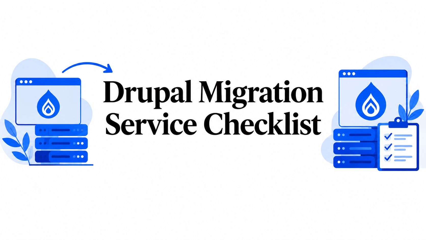 Drupal Migration Service Checklist