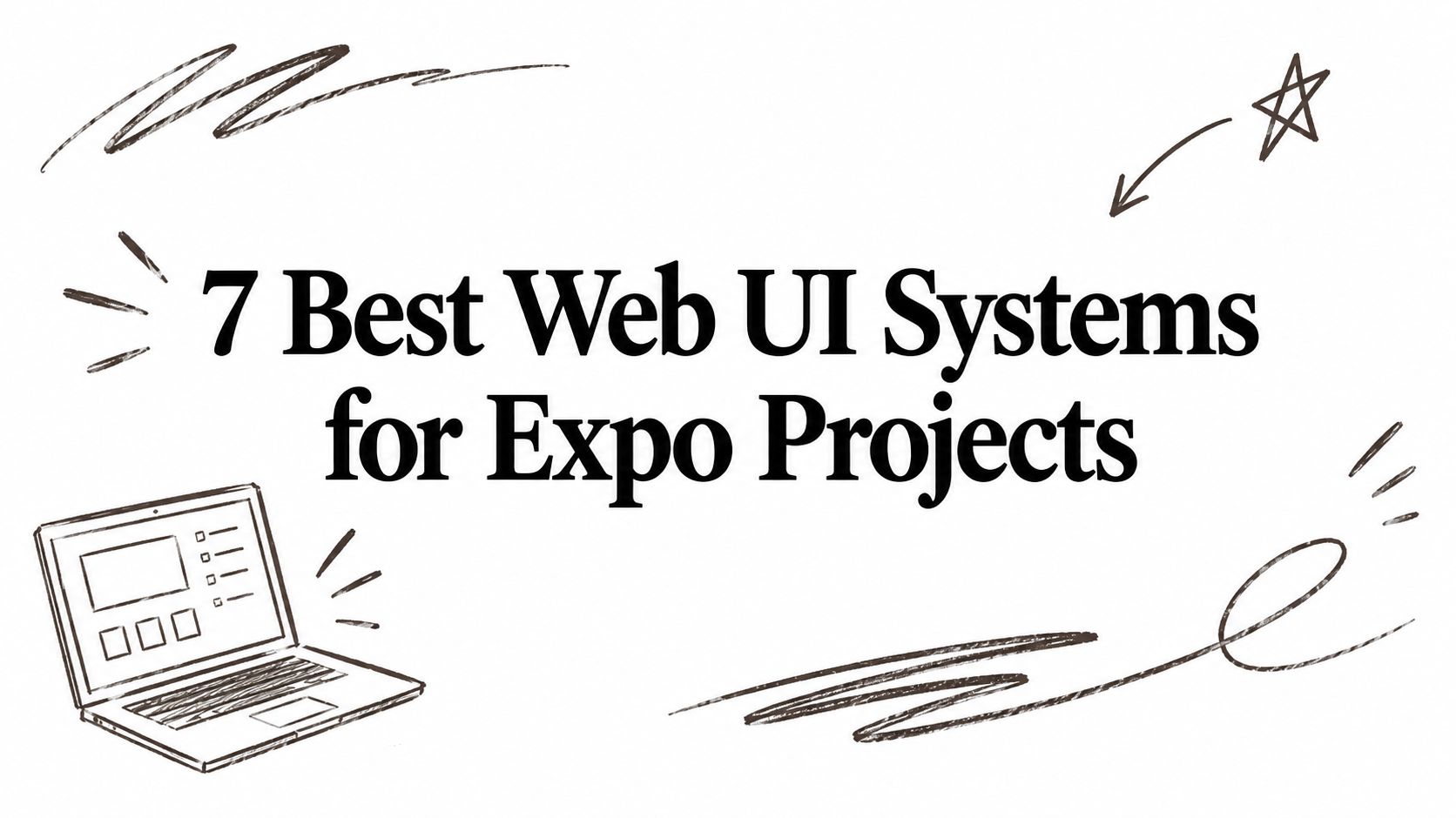Featured image for 7 Best Web UI Systems for Expo Projects