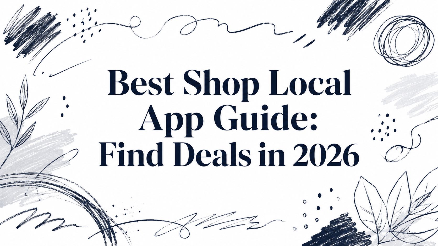Best Shop Local App Guide: Find Deals in 2026