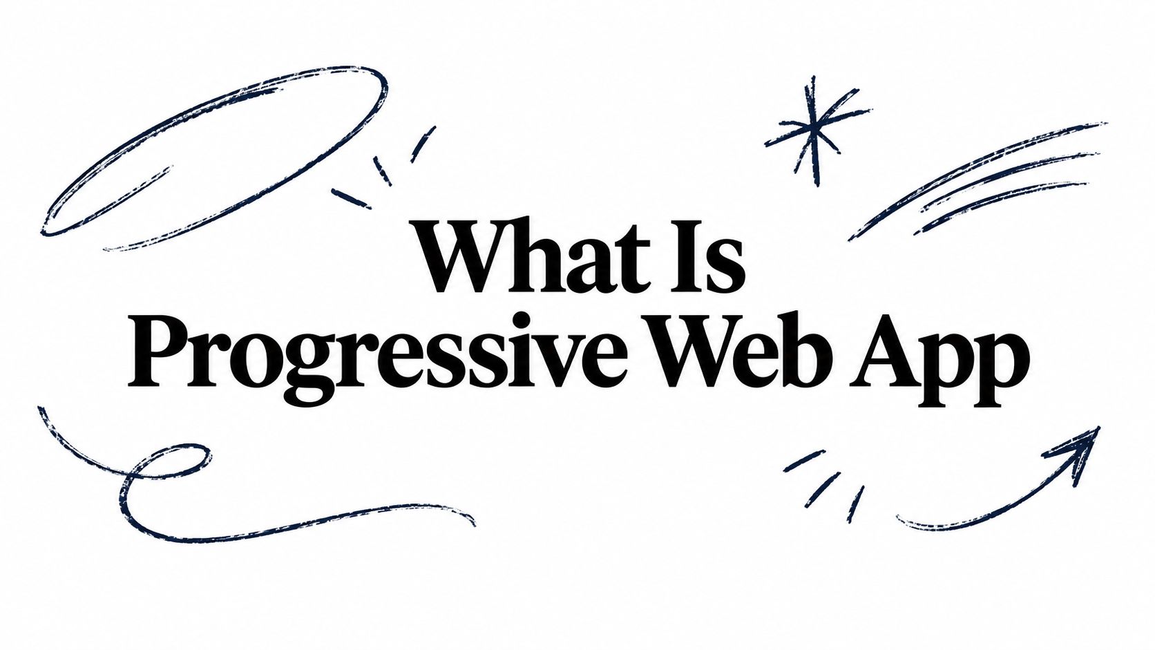 What Is Progressive Web App