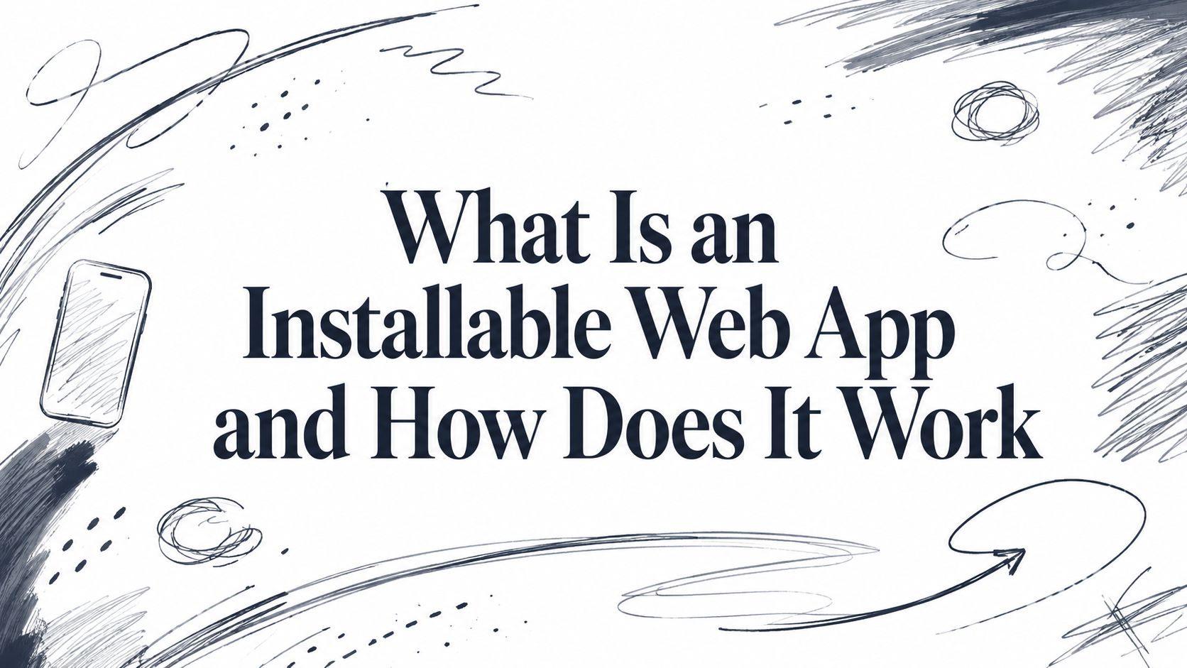 What Is an Installable Web App and How Does It Work