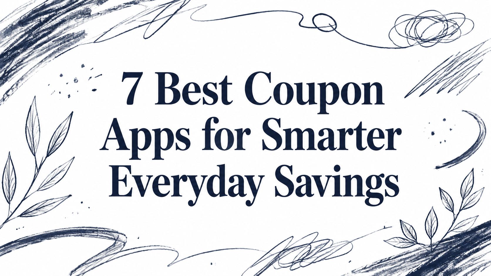 7 Best Coupon Apps for Smarter Everyday Savings