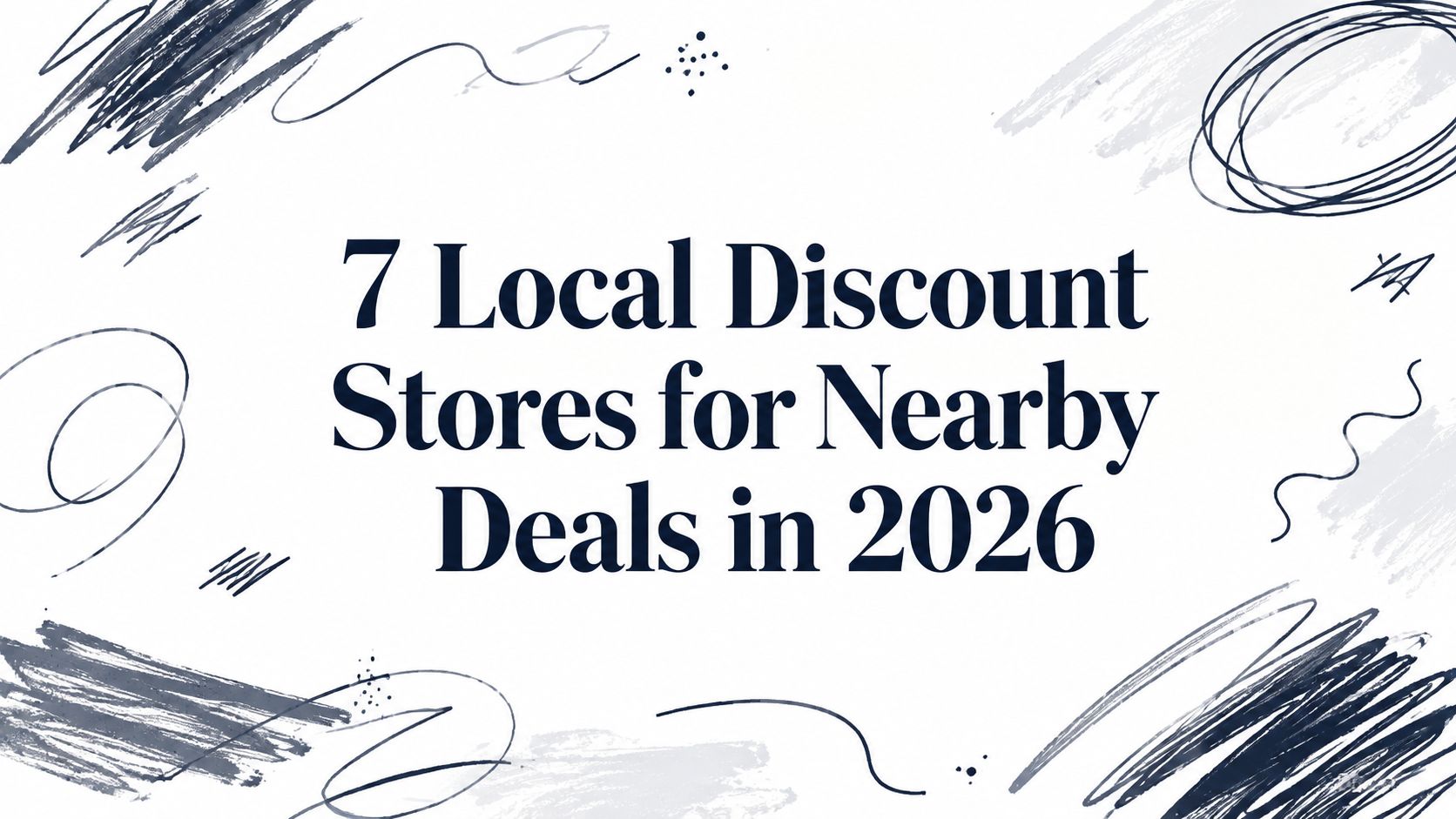 7 Local Discount Stores for Nearby Deals in 2026