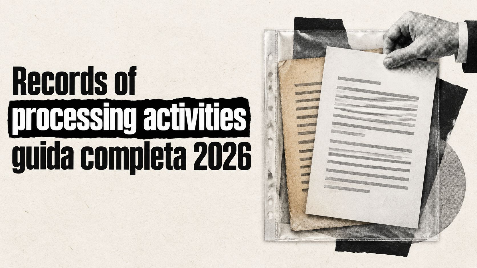 Records of Processing Activities (ROPA): Complete Practical Guide 2026