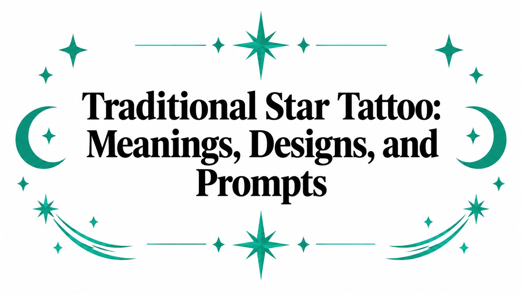 Traditional Star Tattoo: Meanings, Designs, and Prompts