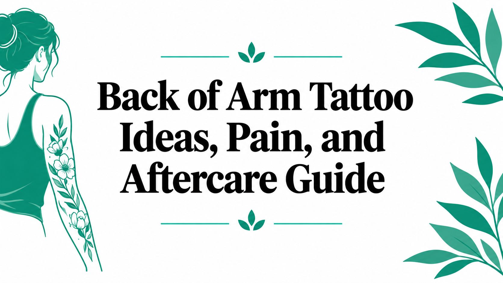 Back of Arm Tattoo Ideas, Pain, and Aftercare Guide