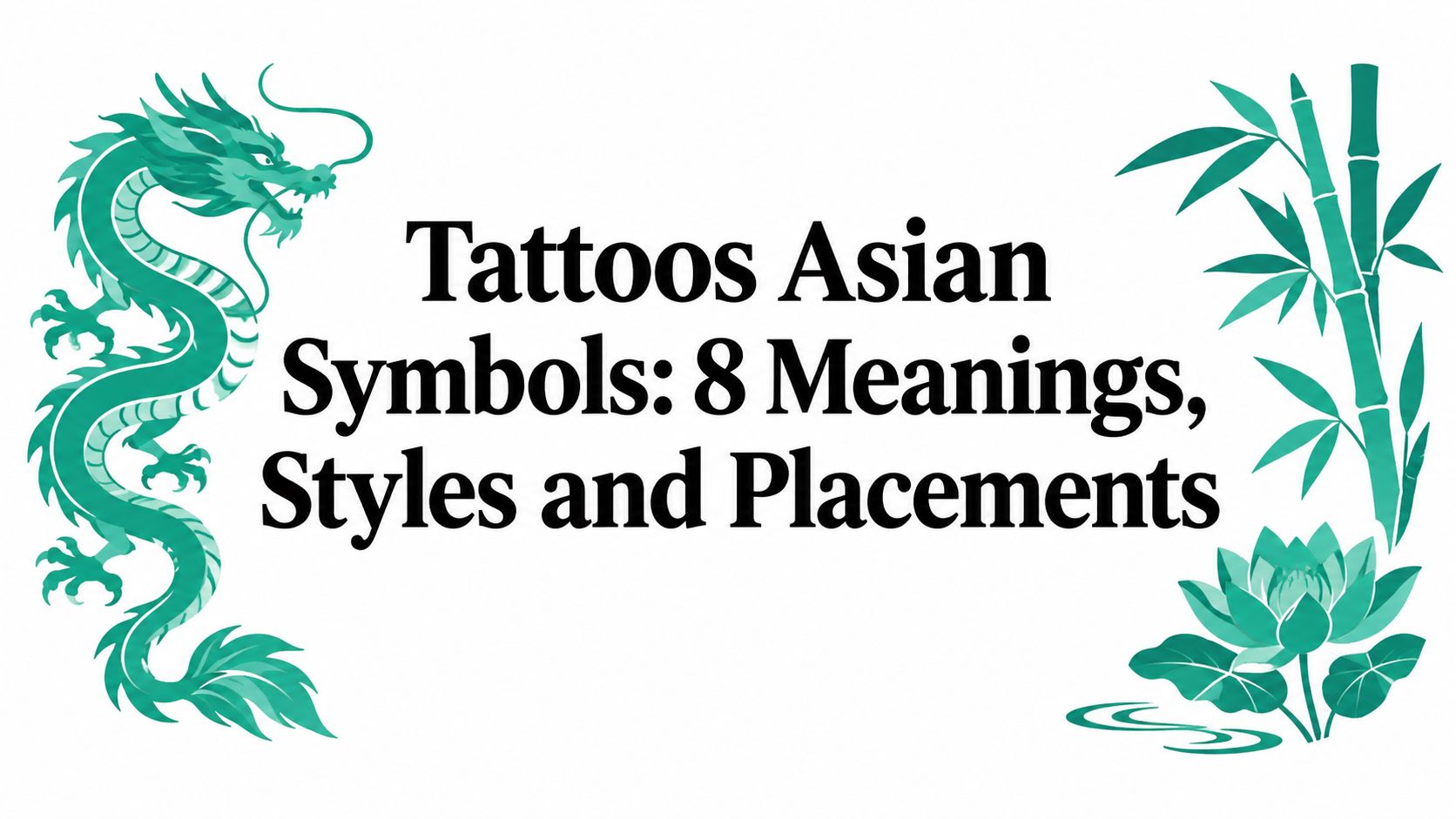 Tattoos Asian Symbols: 8 Meanings, Styles and Placements