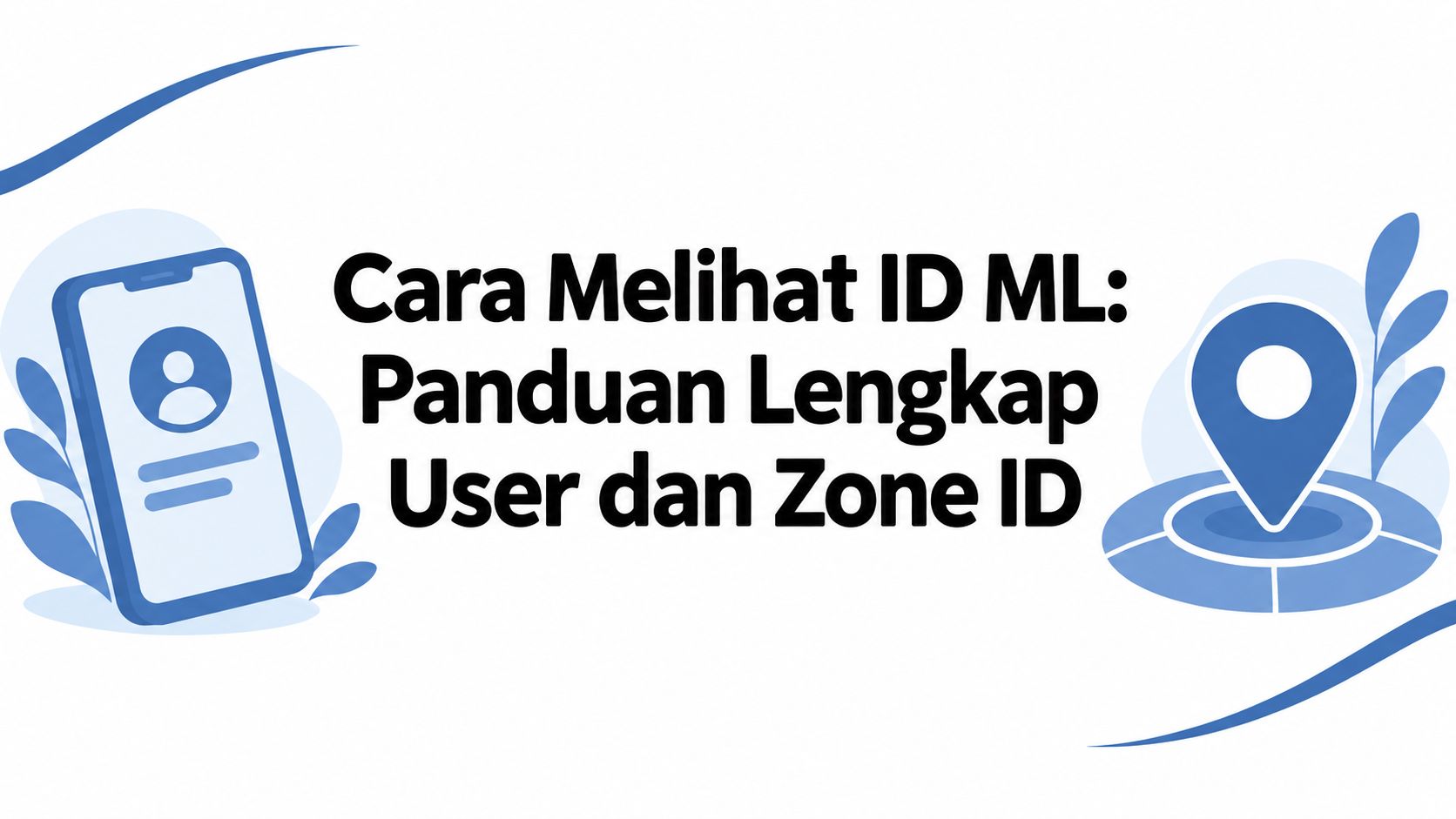 Cara Melihat ID ML: Panduan Lengkap User dan Zone ID