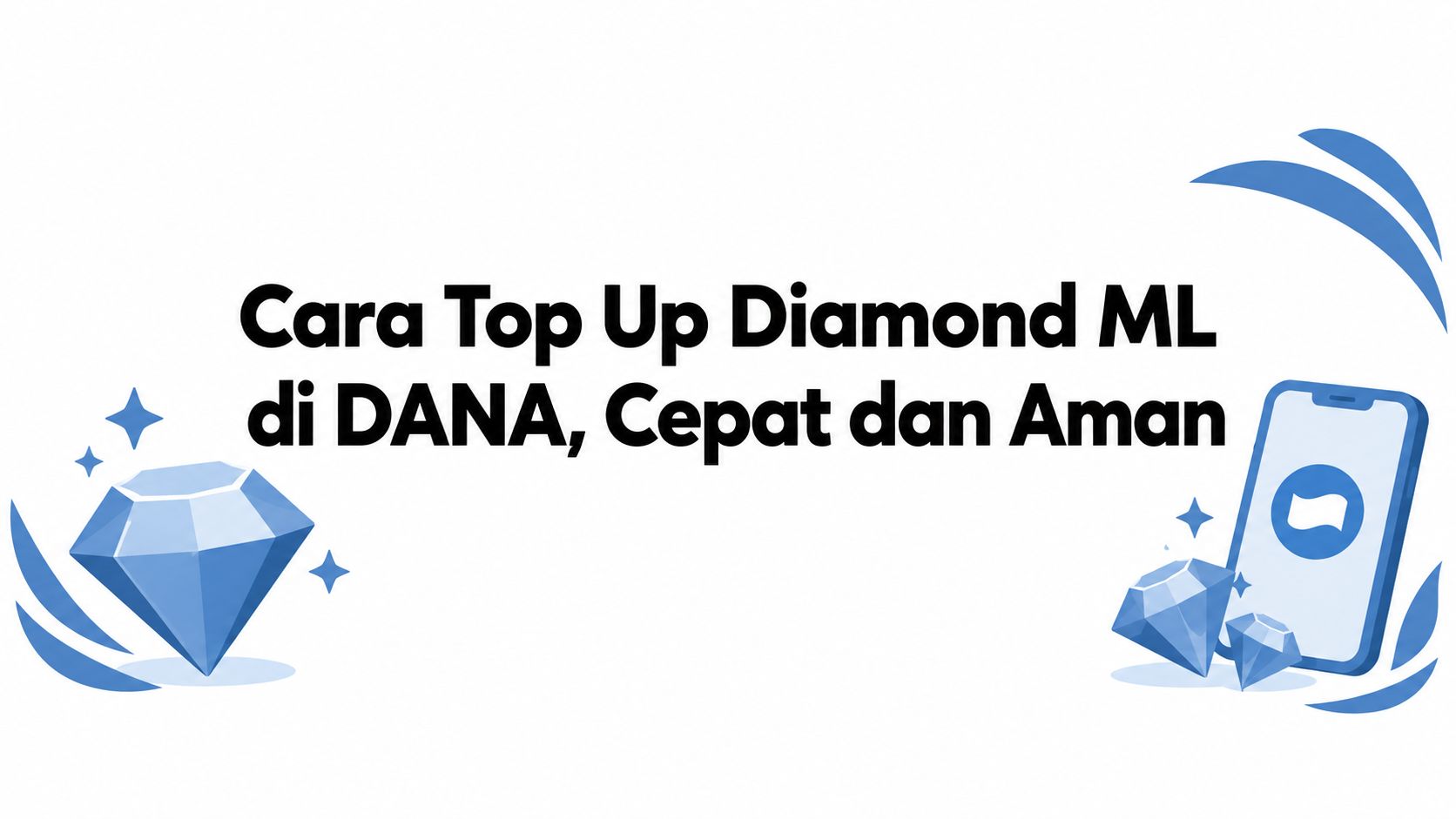 Cara Top Up Diamond ML di DANA, Cepat dan Aman