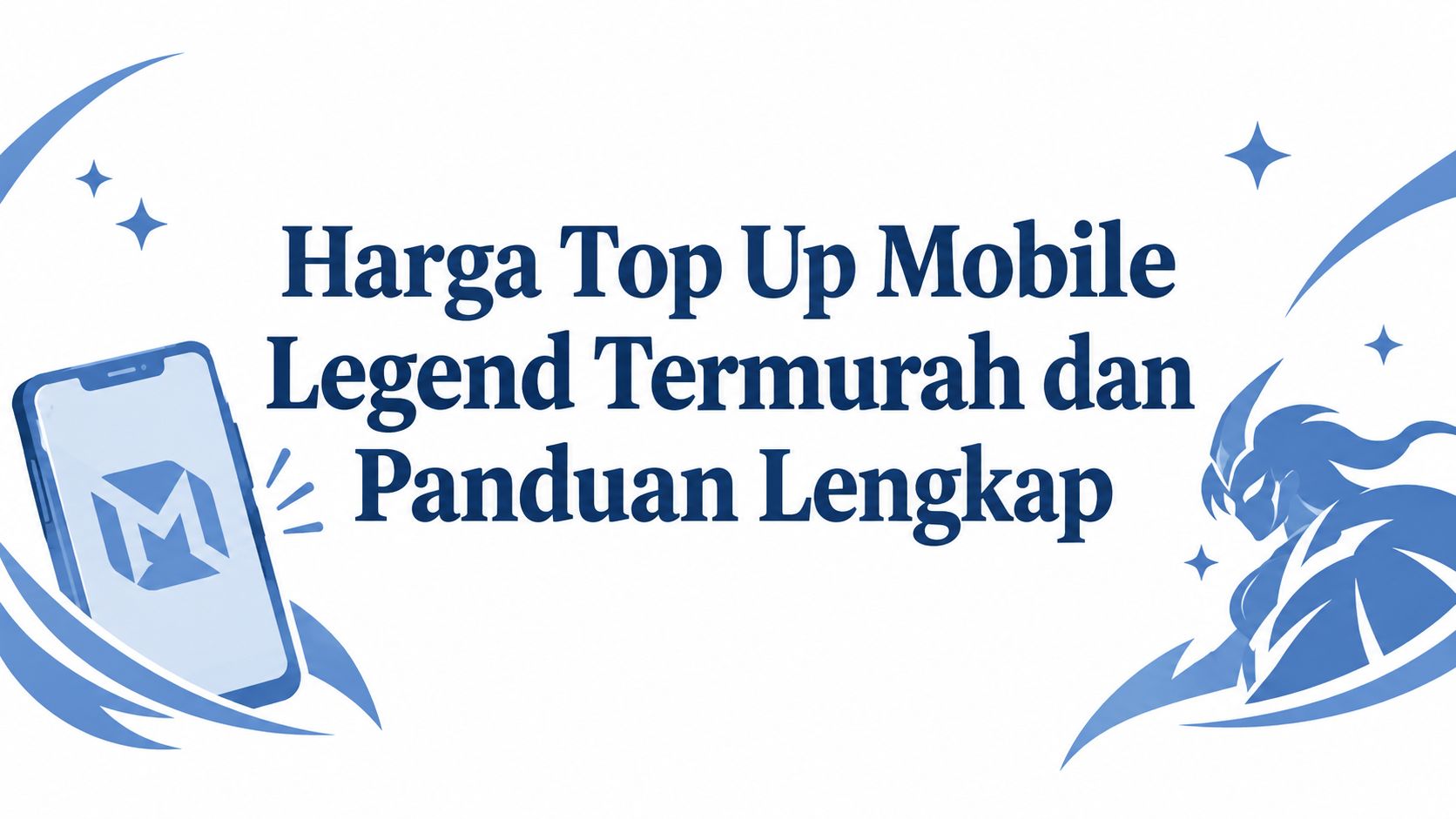 Harga Top Up Mobile Legend Termurah dan Panduan Lengkap