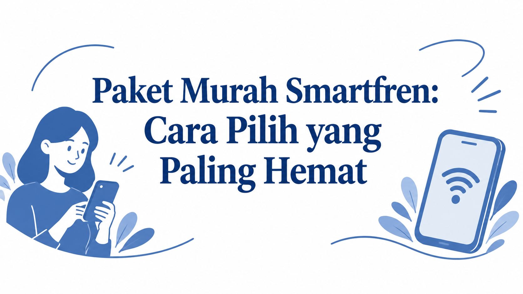 Paket Murah Smartfren: Cara Pilih yang Paling Hemat