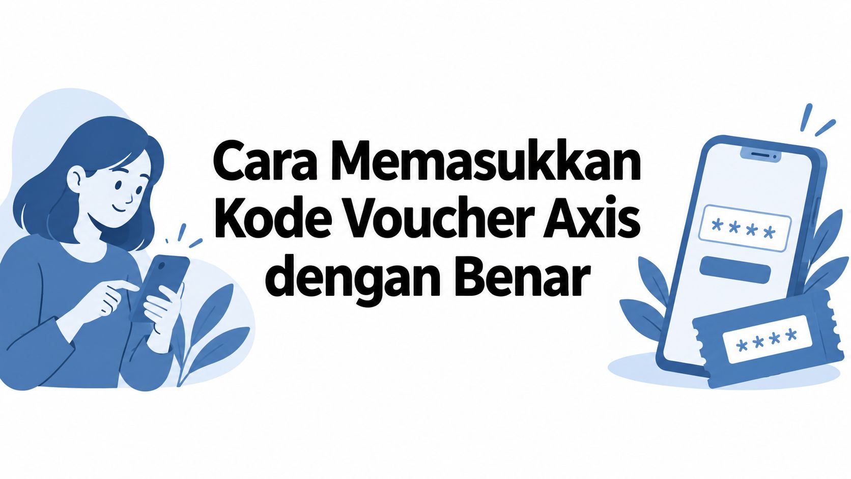Cara Memasukkan Kode Voucher Axis dengan Benar