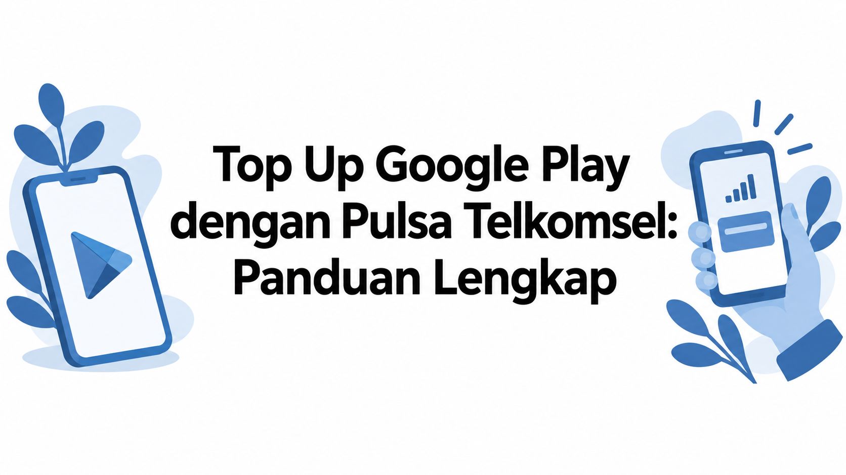 Top Up Google Play dengan Pulsa Telkomsel: Panduan Lengkap