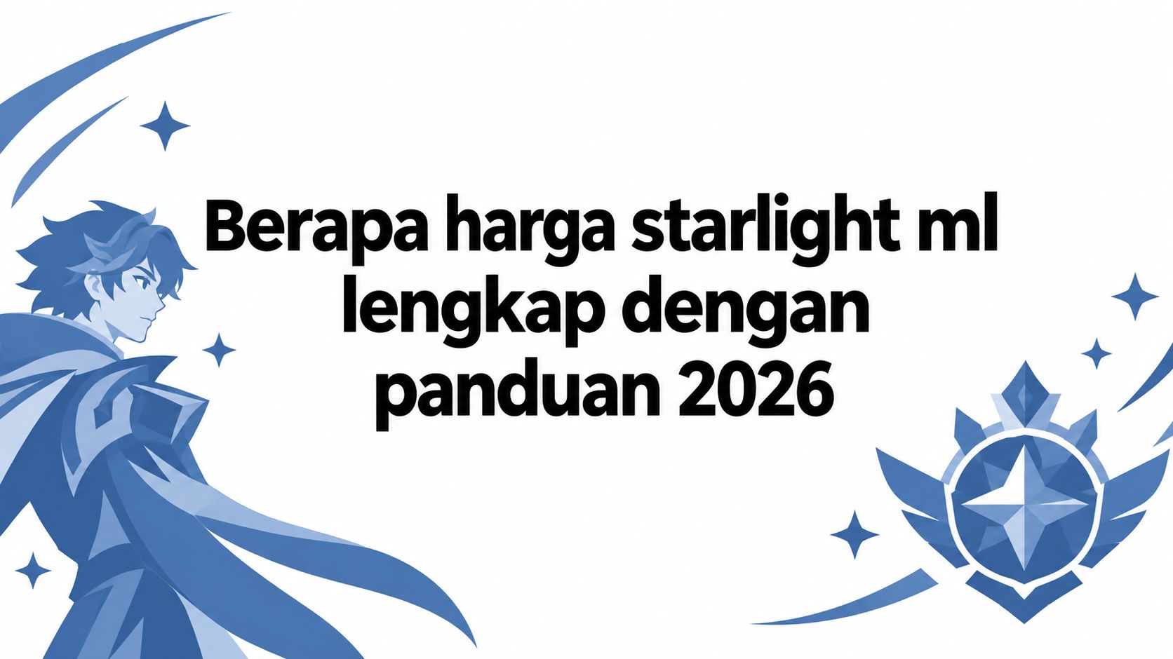 Berapa harga starlight ml lengkap dengan panduan 2026