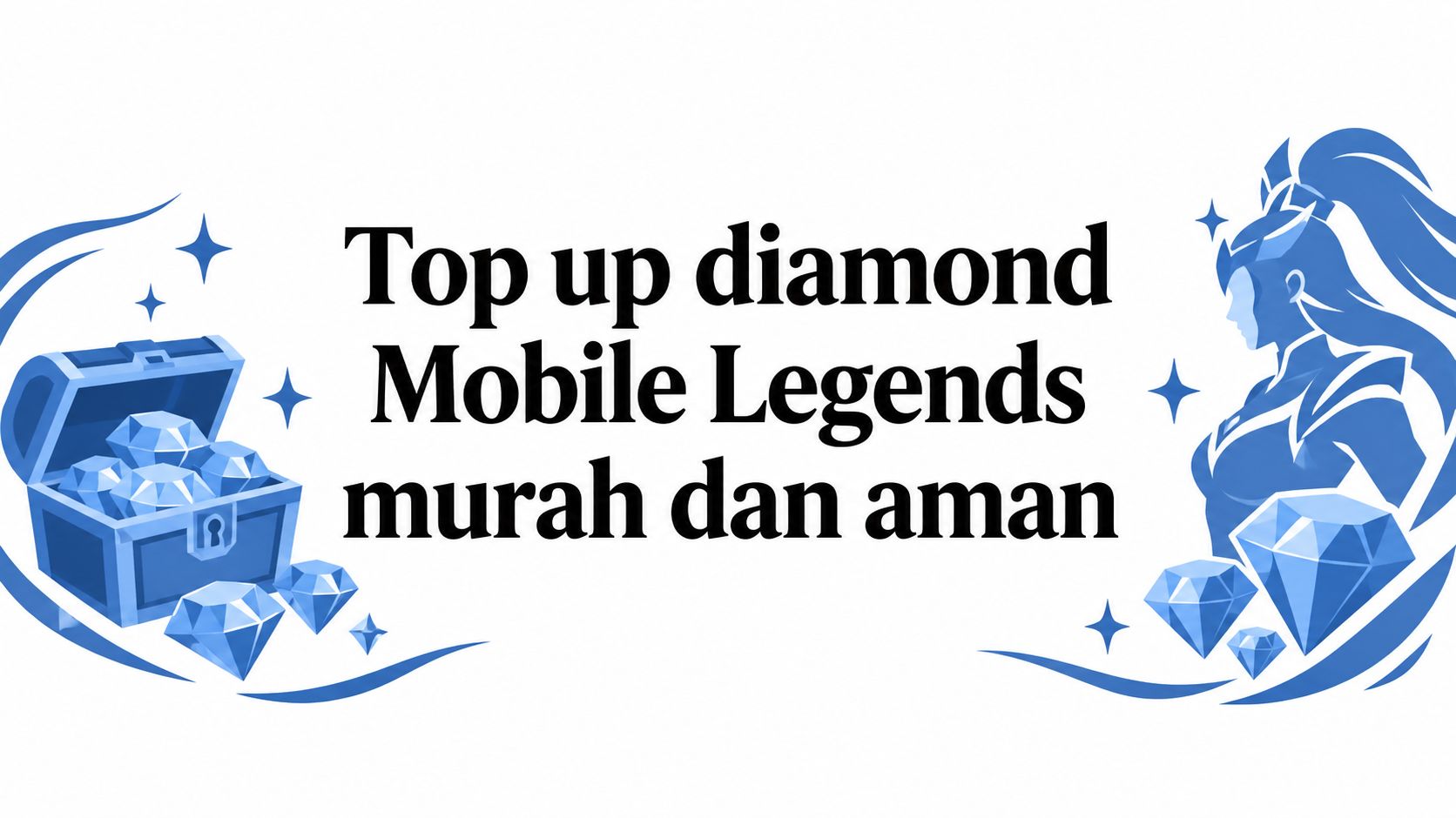Top up diamond Mobile Legends murah dan aman