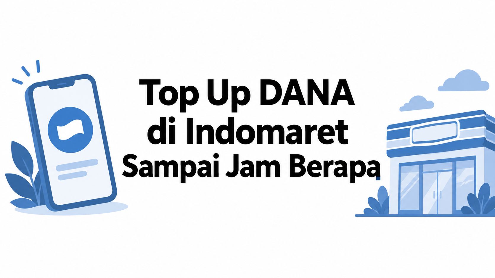 Top Up DANA di Indomaret Sampai Jam Berapa