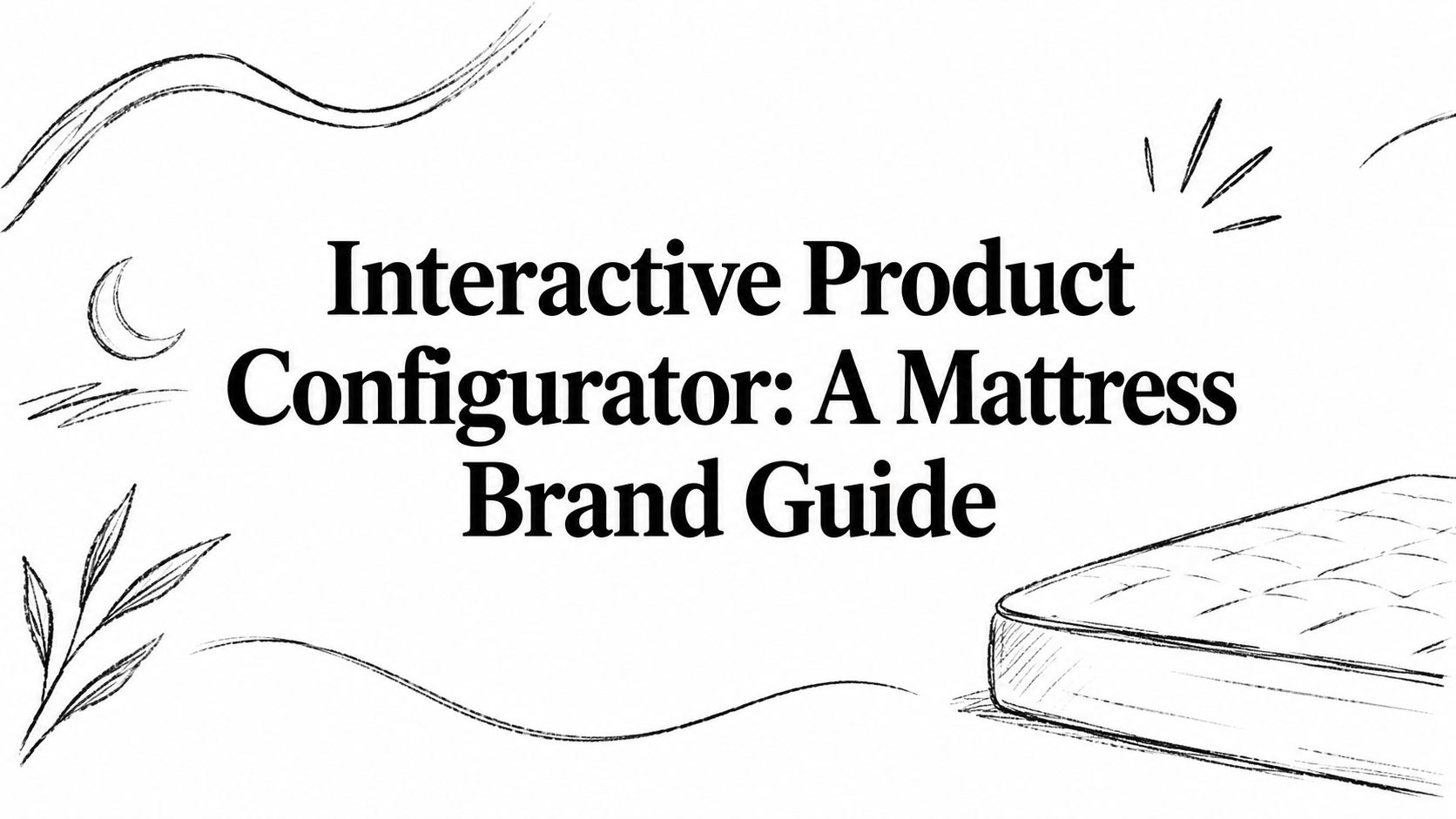 Interactive Product Configurator: A Mattress Brand Guide