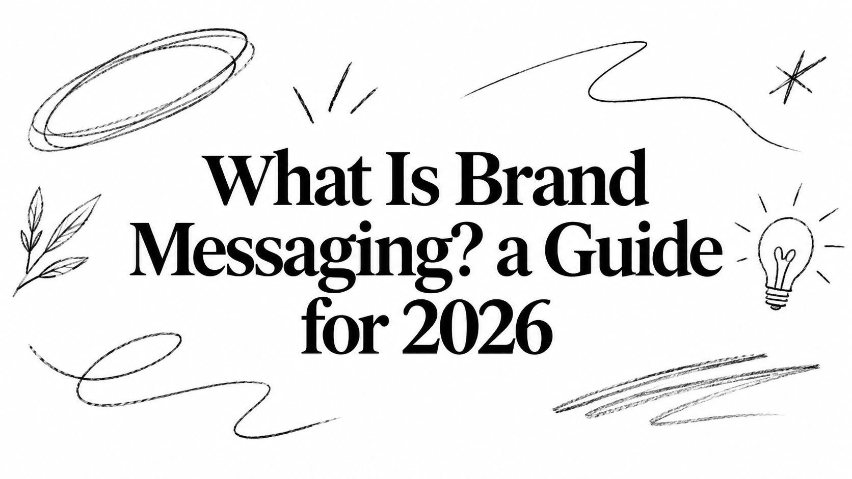What Is Brand Messaging? a Guide for 2026