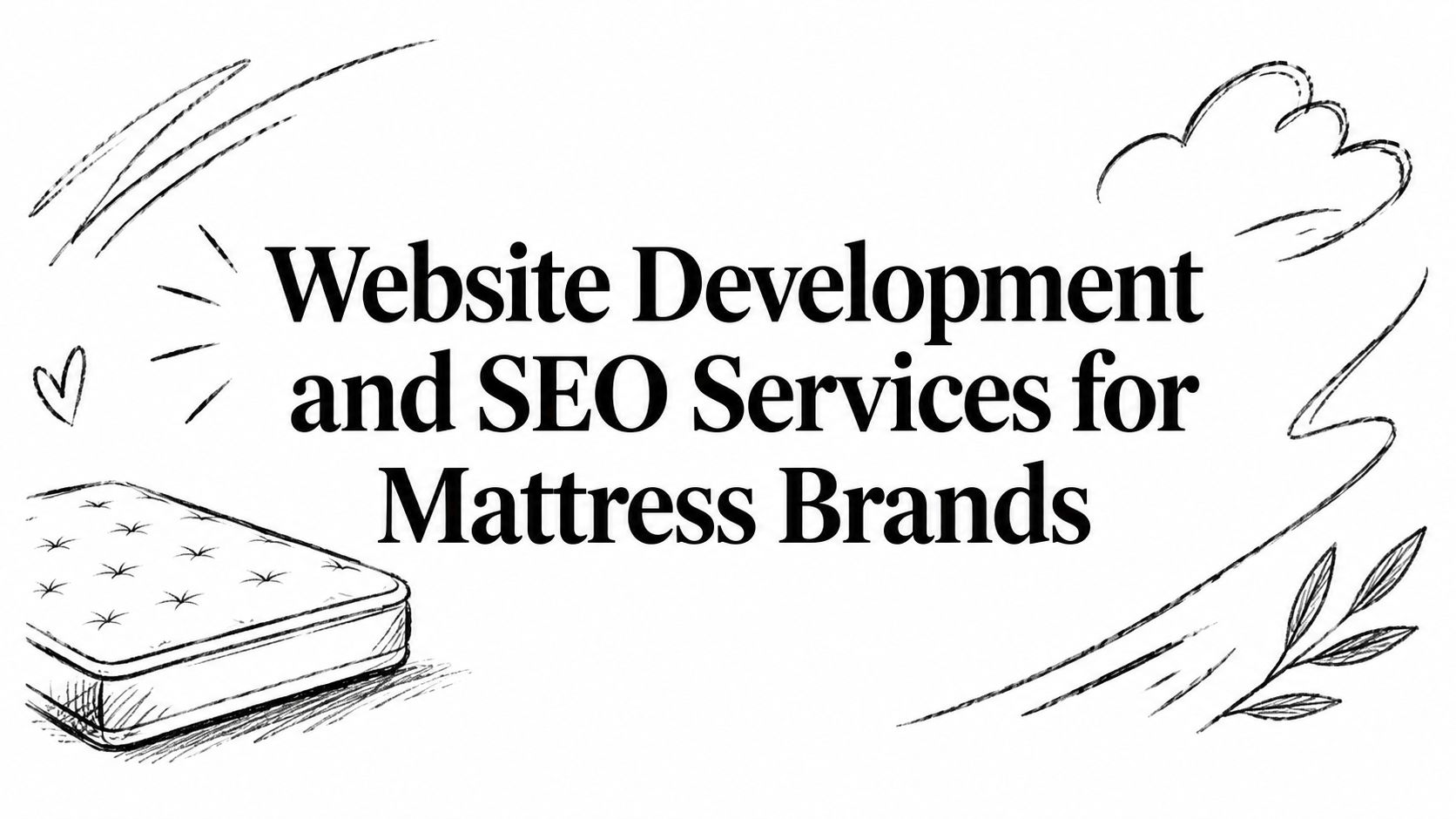 Website Development and SEO Services for Mattress Brands