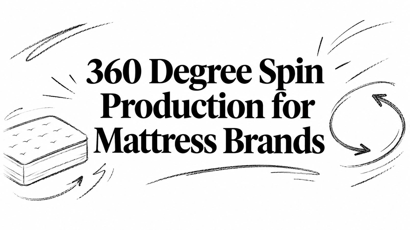360 Degree Spin Production for Mattress Brands