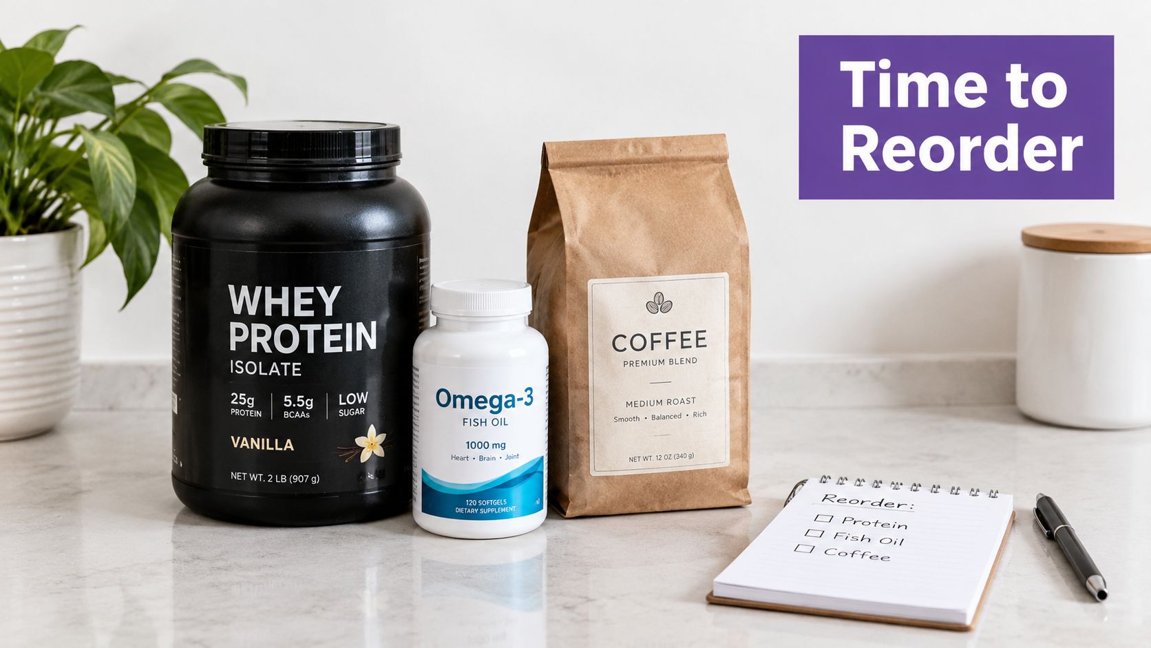 A protein powder container, fish oil supplement, and bag of coffee next to a reorder checklist notebook.