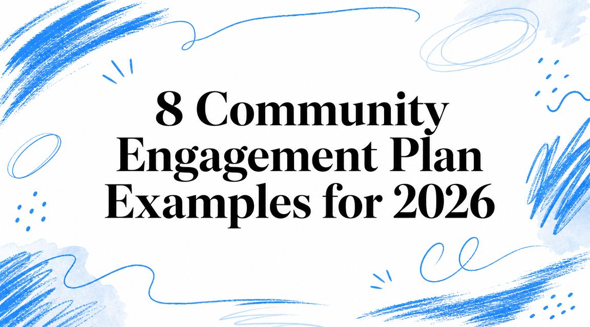 8 Community Engagement Plan Examples for 2026
