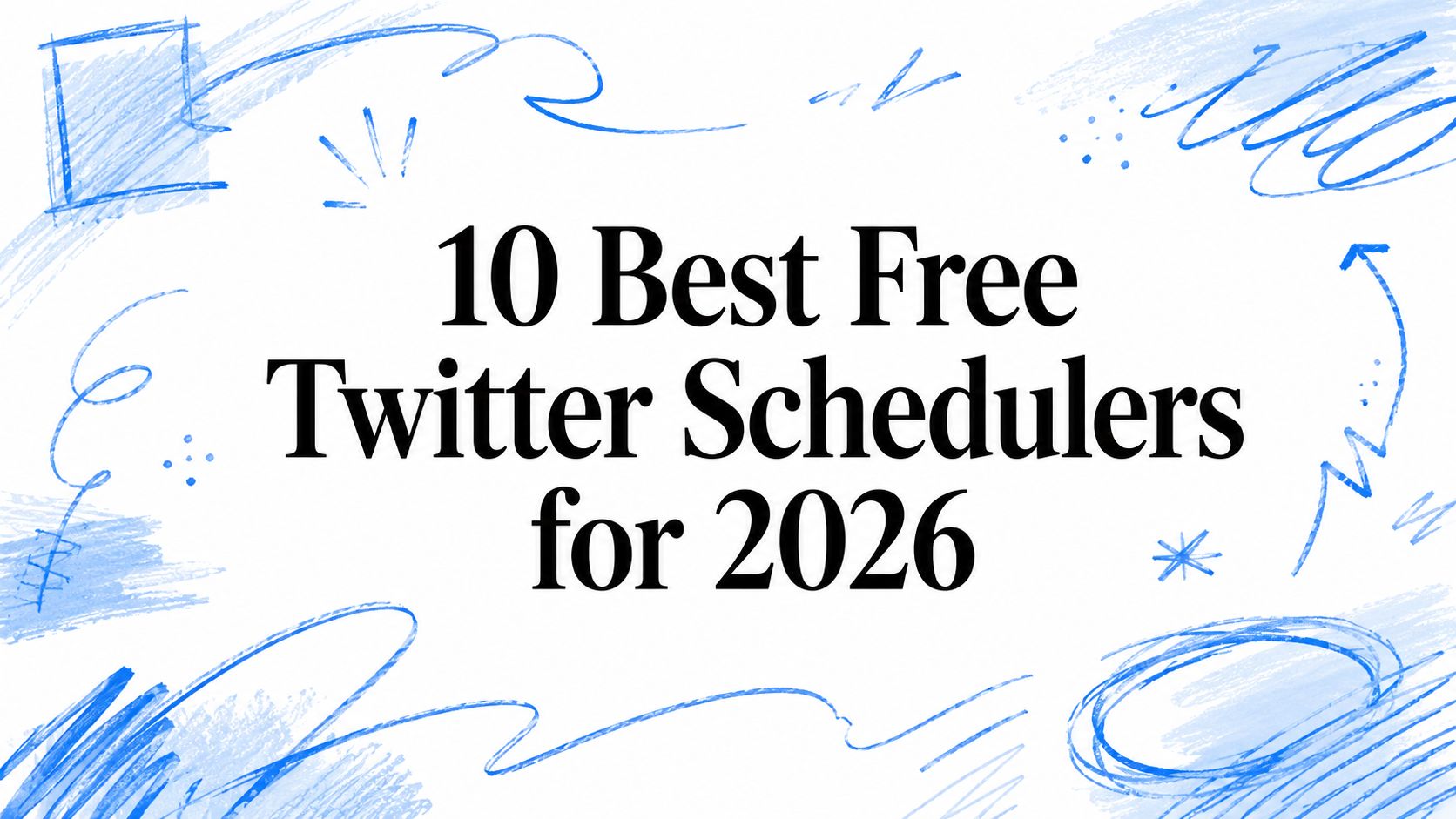 10 Best Free Twitter Schedulers for 2026