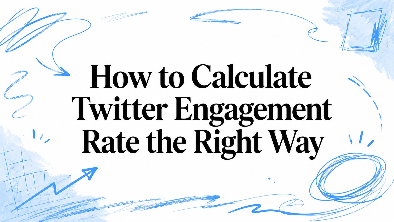 How to Calculate Twitter Engagement Rate the Right Way