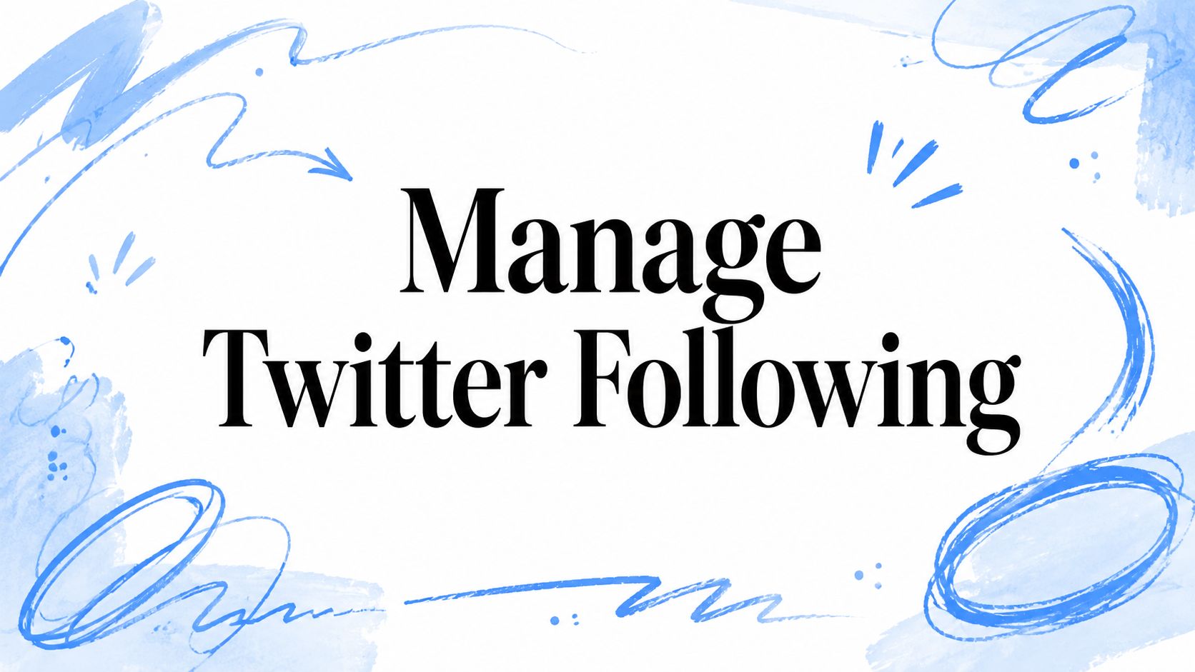 Manage Twitter Following