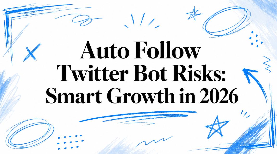 Auto Follow Twitter Bot Risks: Smart Growth in 2026
