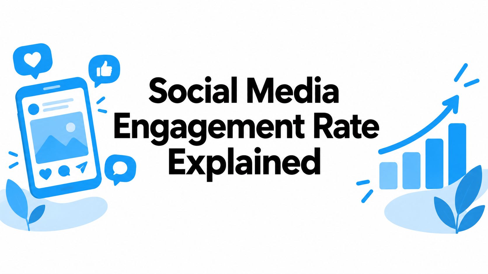 Social Media Engagement Rate Explained