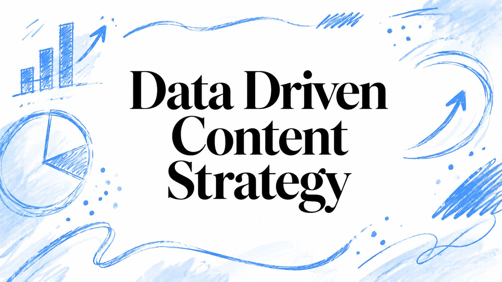 Data Driven Content Strategy