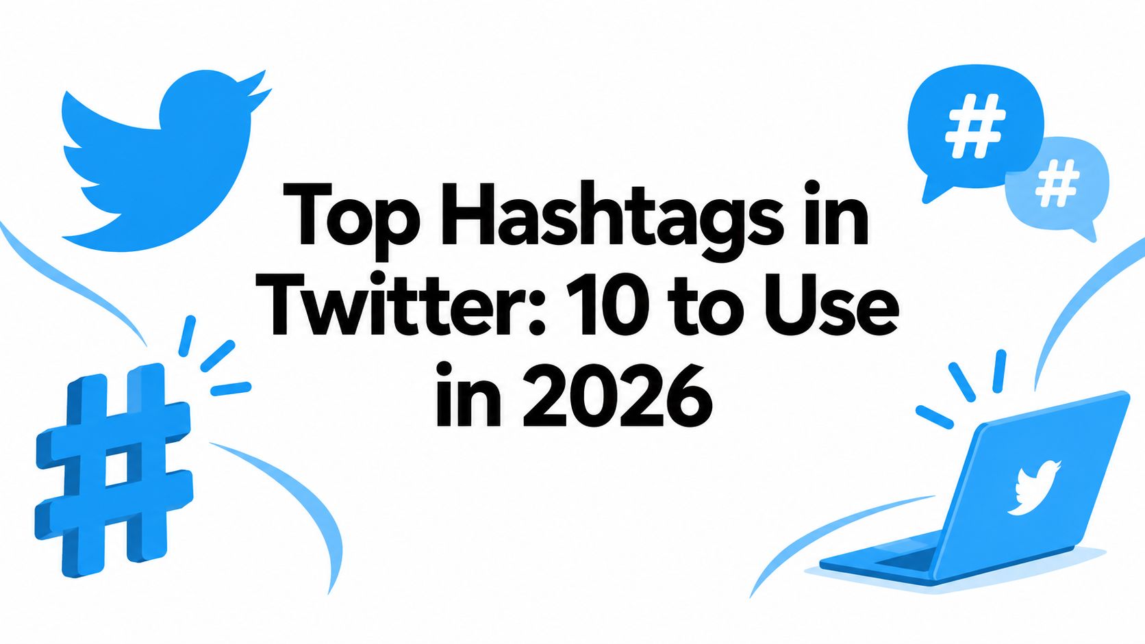 Top Hashtags in Twitter: 10 to Use in 2026