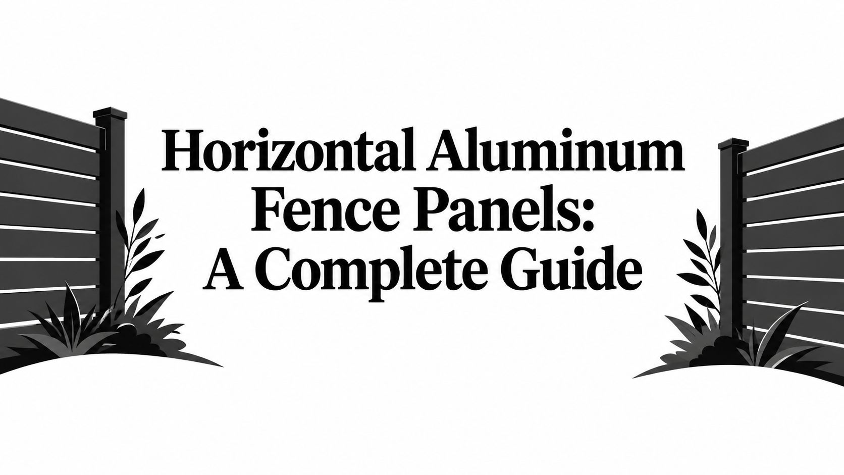 Horizontal Aluminum Fence Panels: A Complete Guide