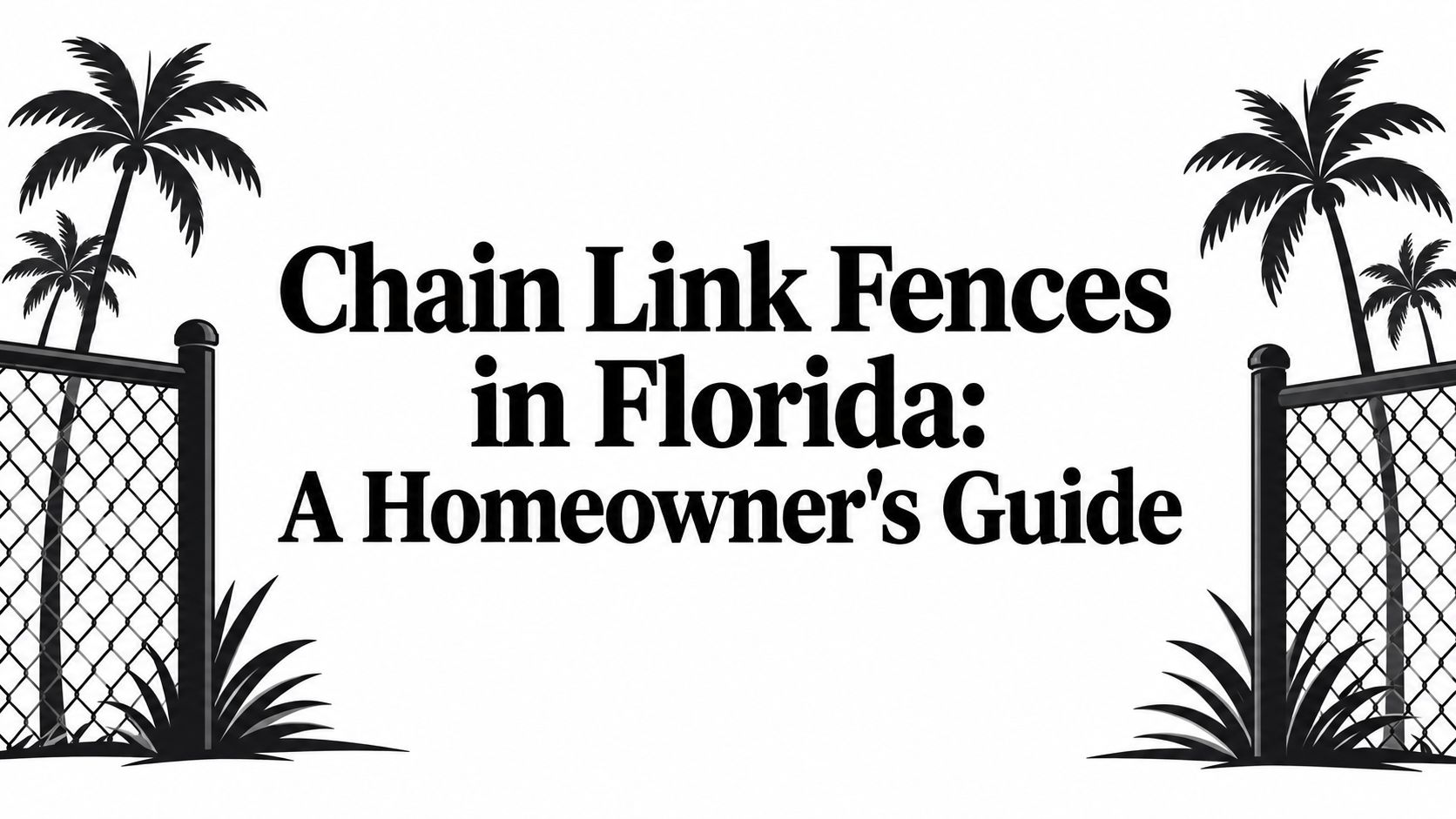 Chain Link Fences in Florida: A Homeowner's Guide
