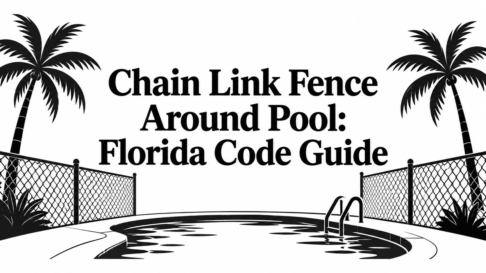 Chain Link Fence Around Pool: Florida Code Guide