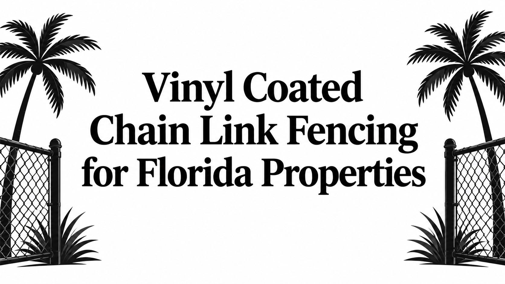 Vinyl Coated Chain Link Fencing for Florida Properties