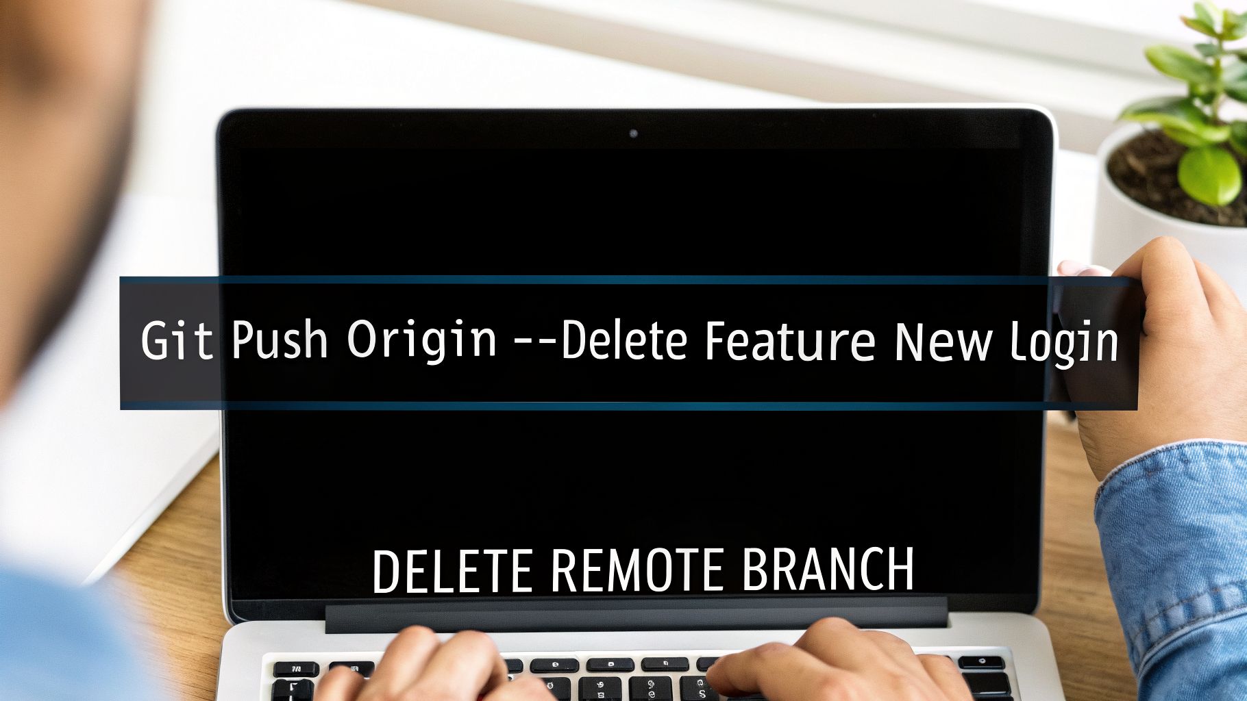 Delete Remote Branch: A Quick Guide to delete remote bran... | Zest