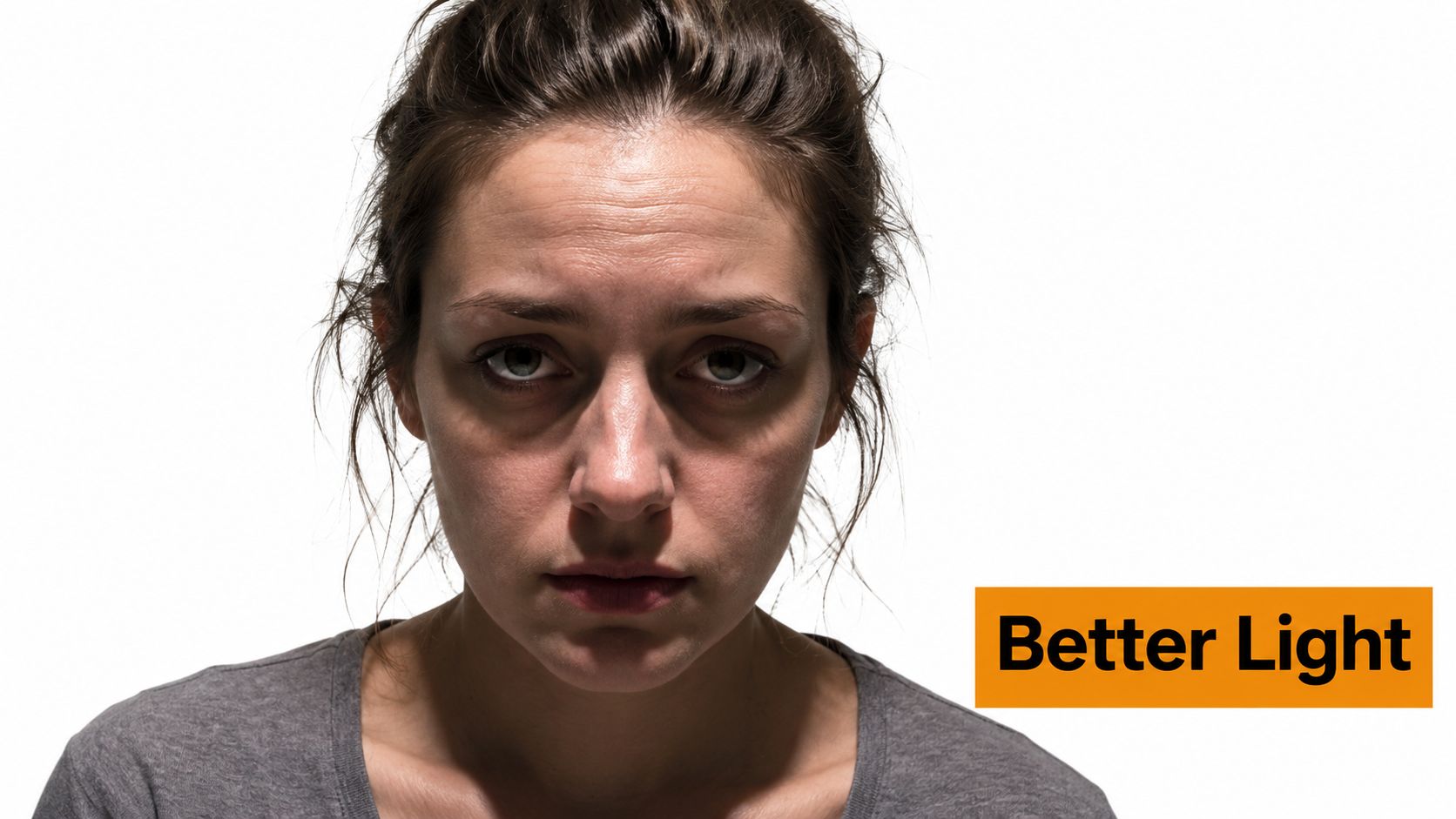 A close-up portrait of a woman with a tired expression under professional studio lighting, labeled Better Light.