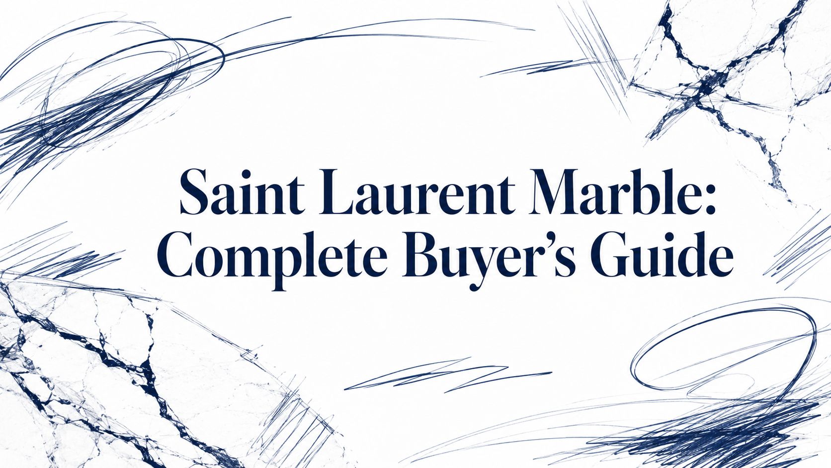 Saint Laurent Marble: Complete Buyer's Guide