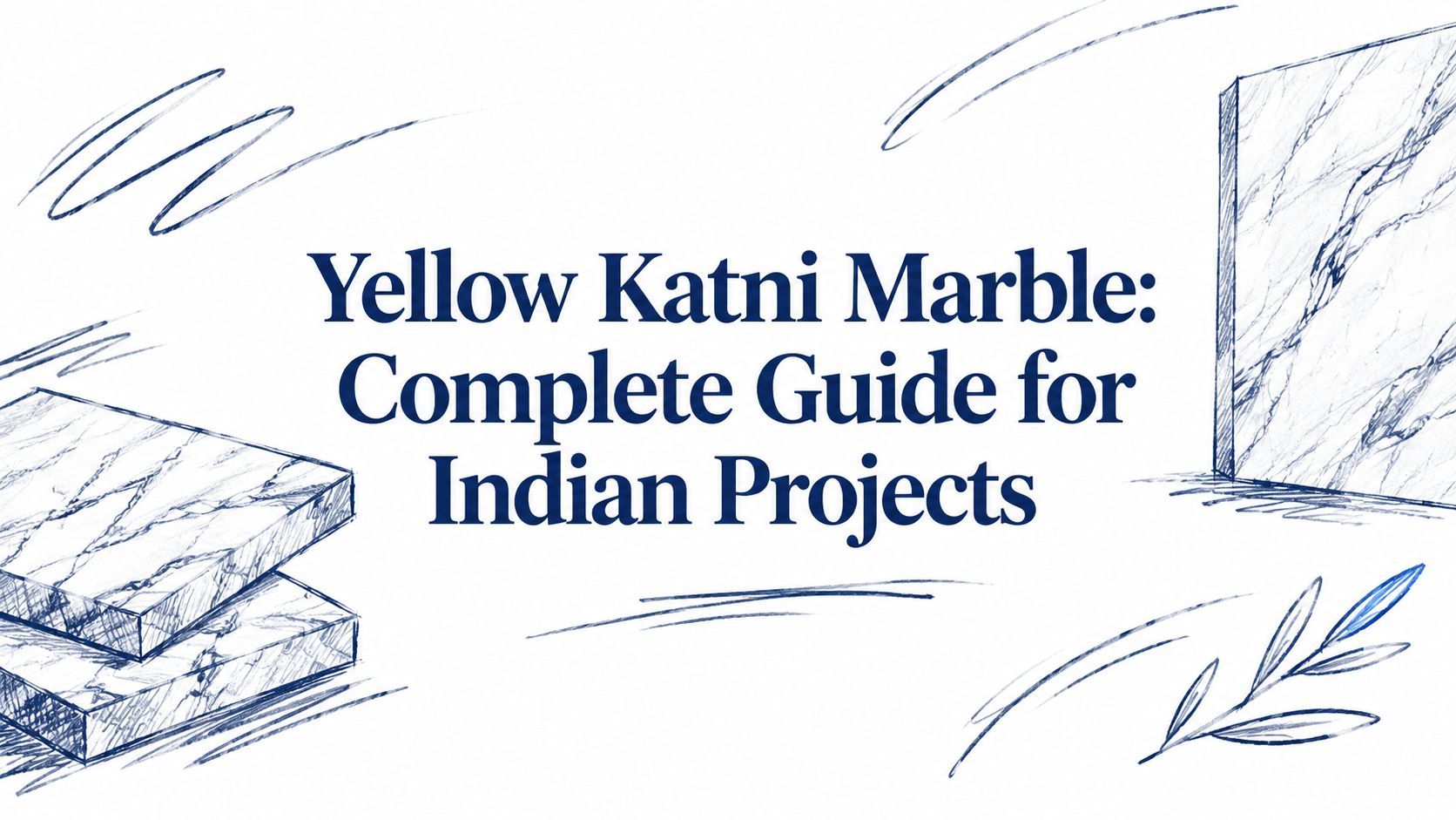 Yellow Katni Marble: Complete Guide for Indian Projects