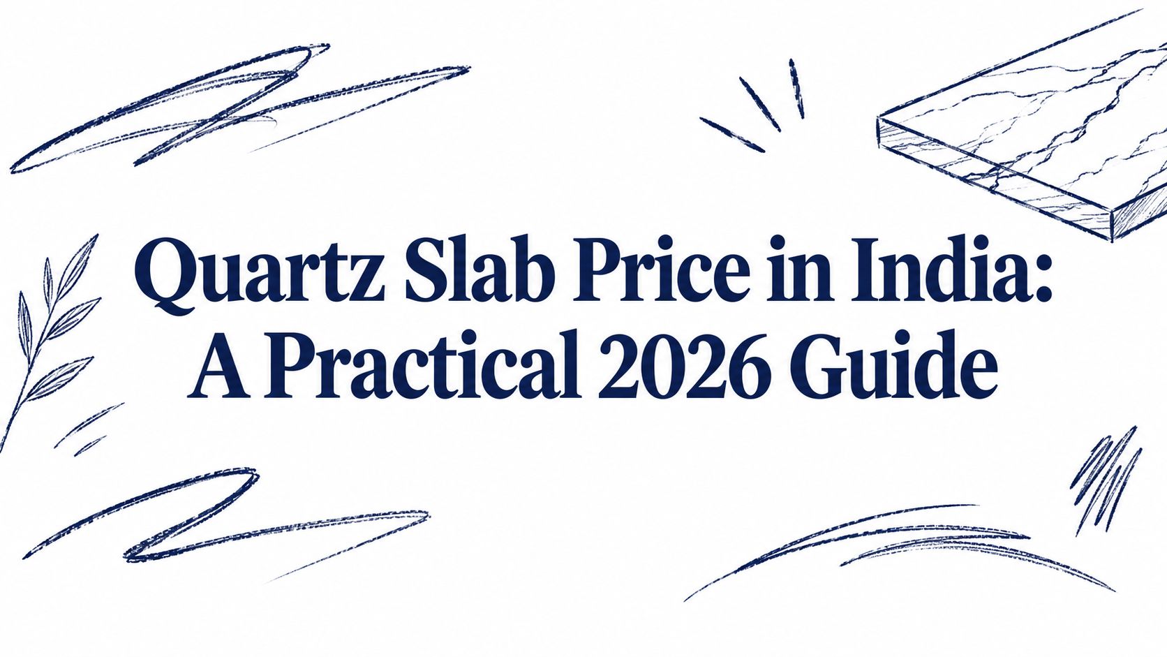 Quartz Slab Price in India: A Practical 2026 Guide