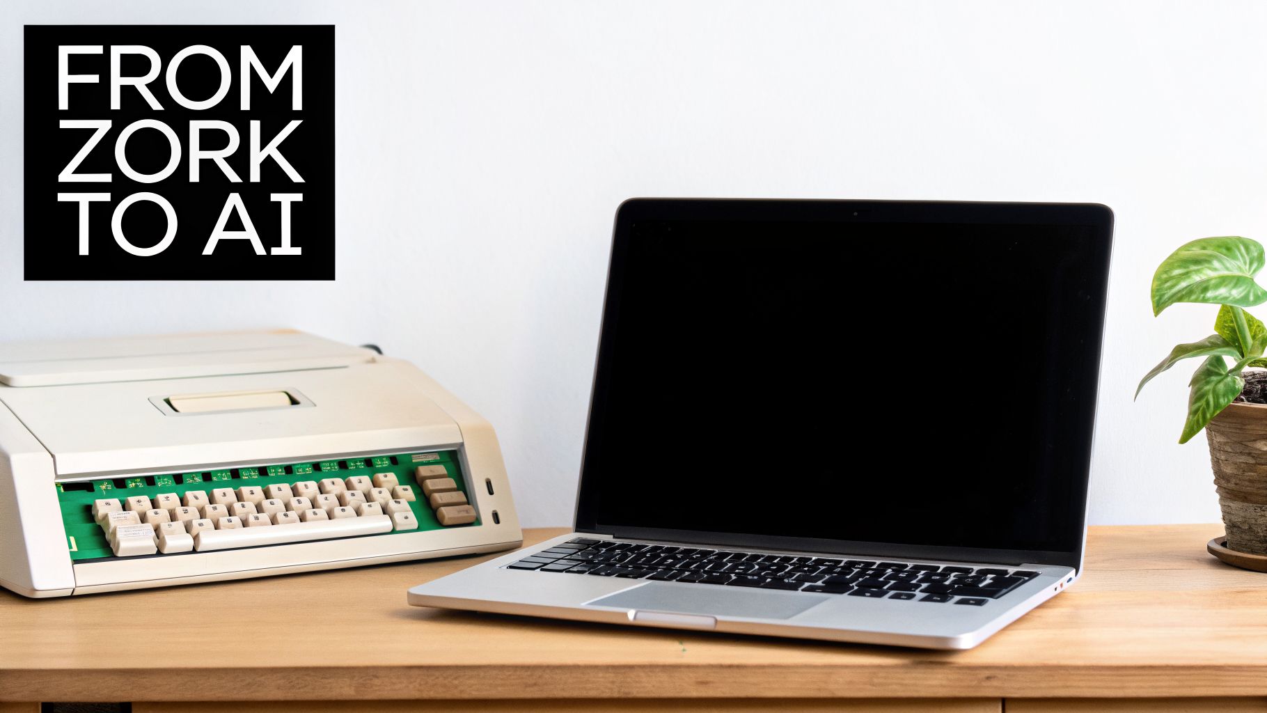 Evolution of computing: old terminal and modern laptop on a desk with 'FROM ZORK TO AI' sign.