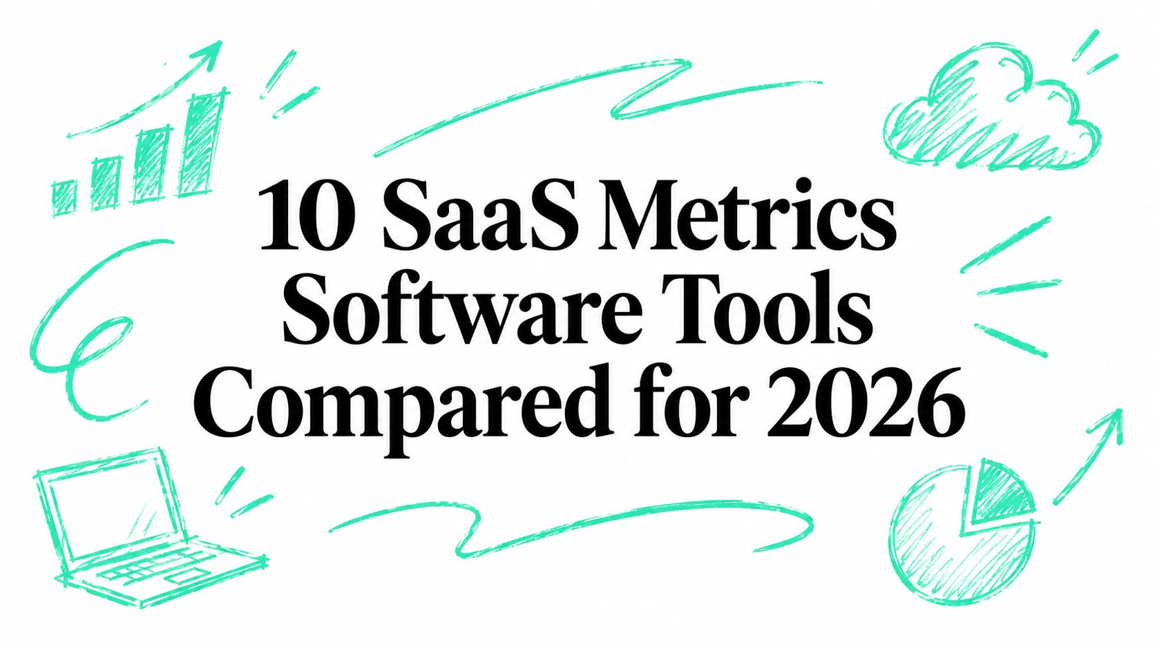 10 SaaS Metrics Software Tools Compared for 2026