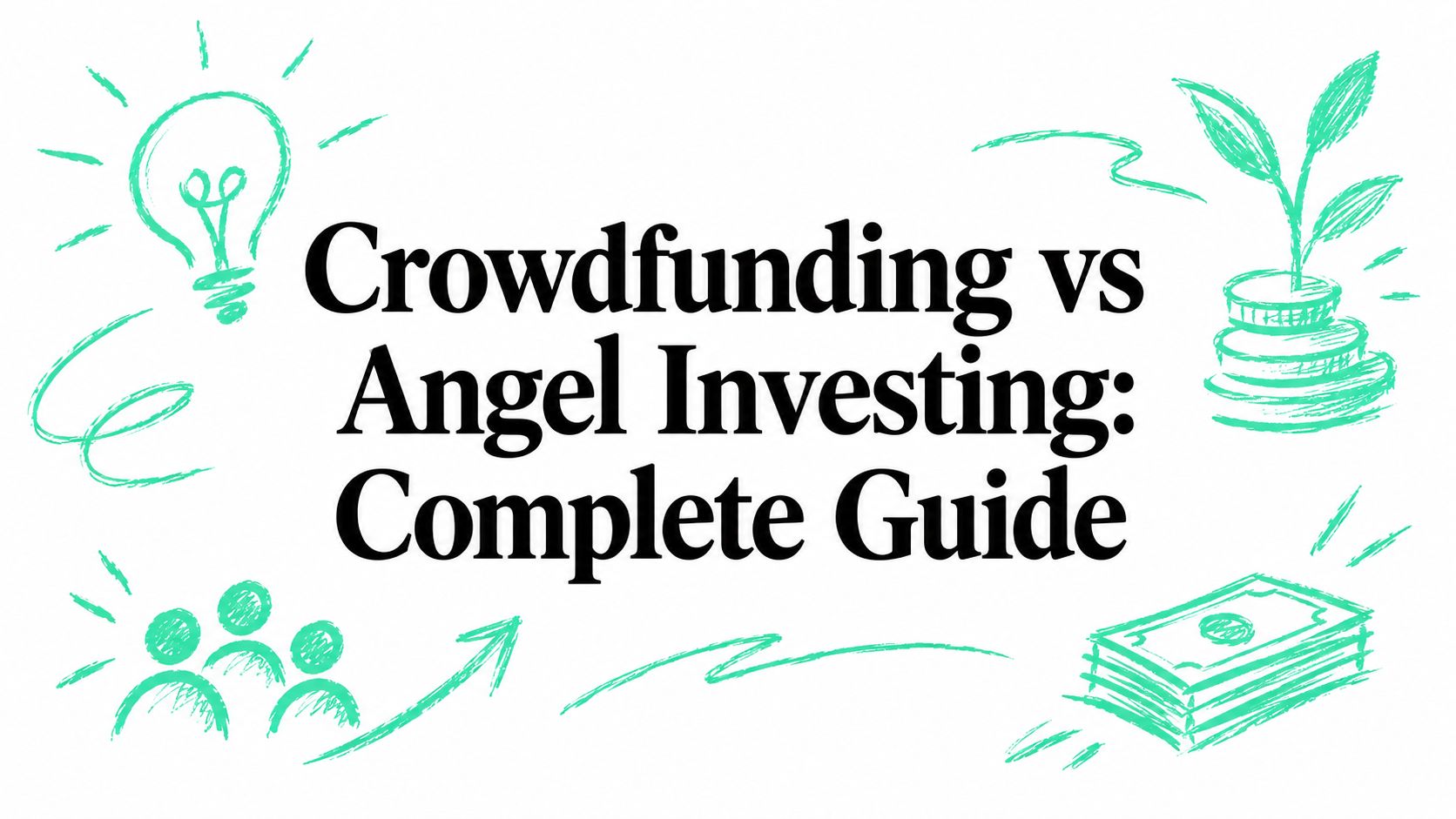 Crowdfunding vs Angel Investing: Complete Guide