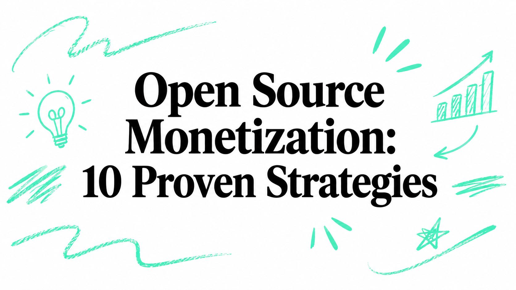 Open Source Monetization: 10 Proven Strategies