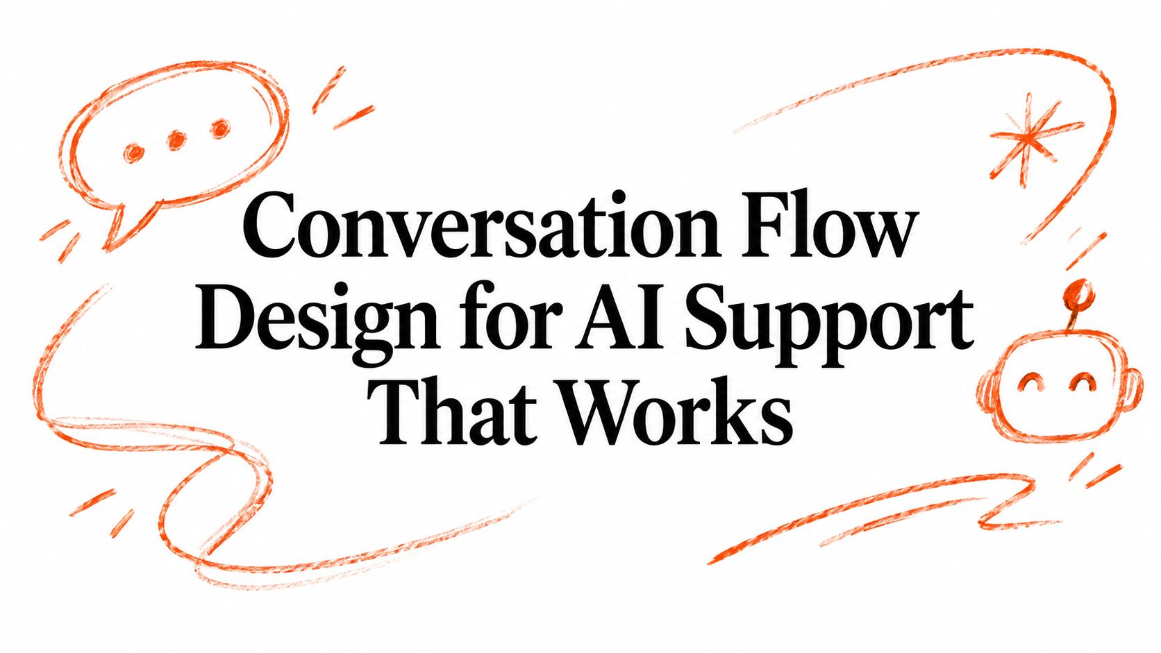 Conversation Flow Design for AI Support That Works