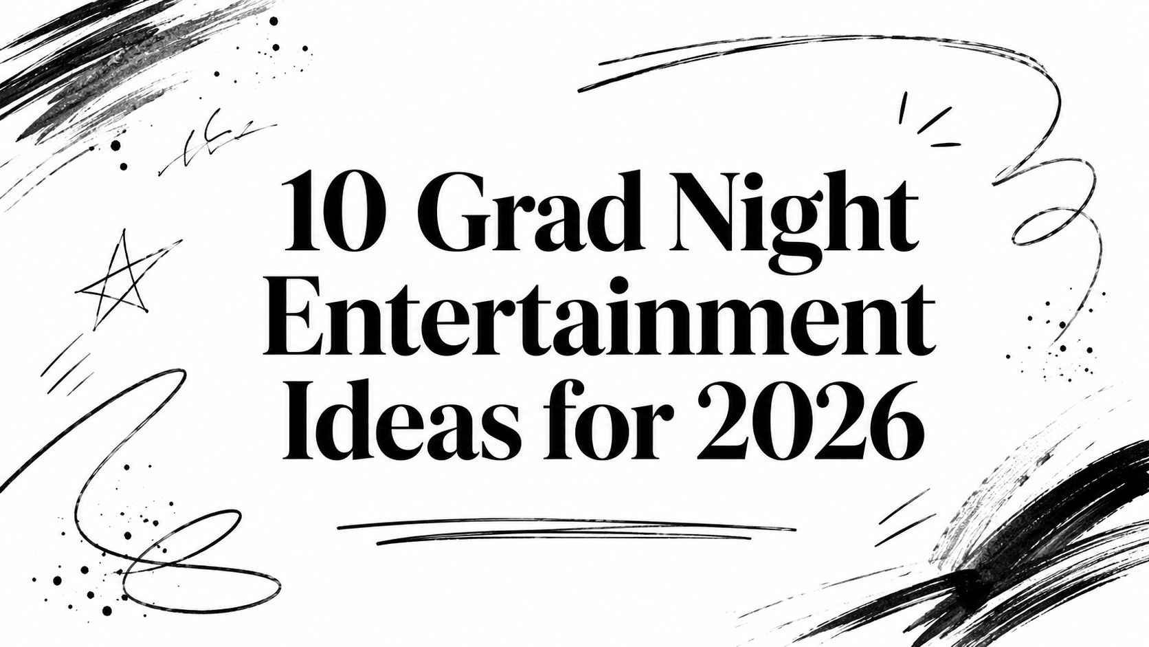 10 Grad Night Entertainment Ideas for 2026