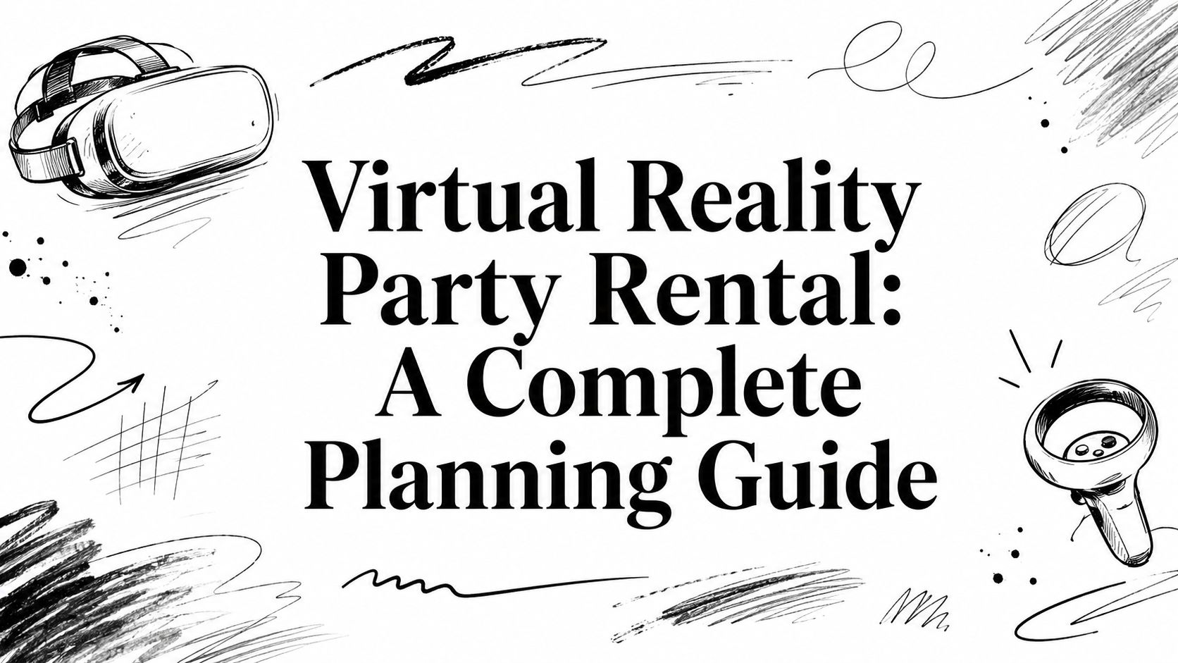 Virtual Reality Party Rental: A Complete Planning Guide